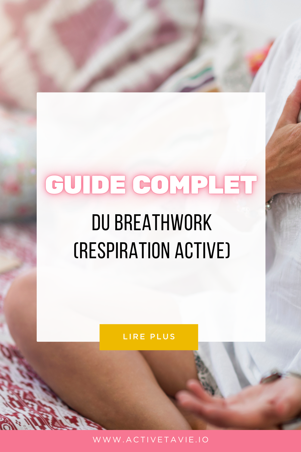 Qu'est-ce que le breathwork : guide complet