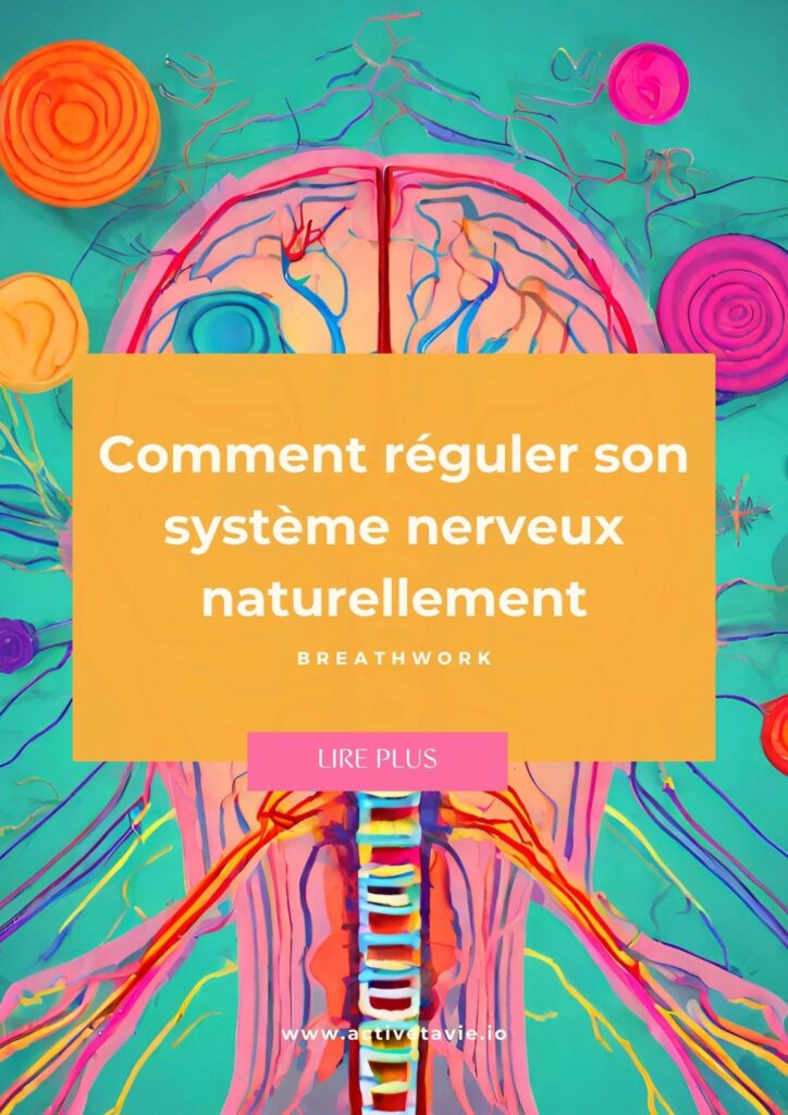 Comment réguler son système nerveux